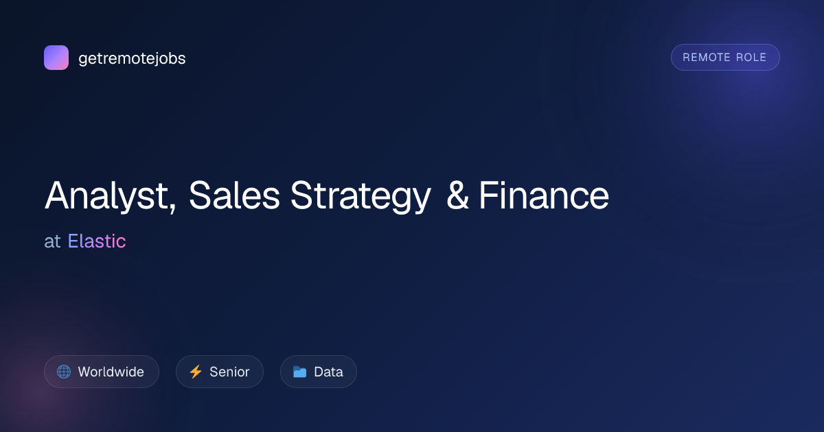 Analyst, Sales Strategy & Finance at Elastic · getremotejobs