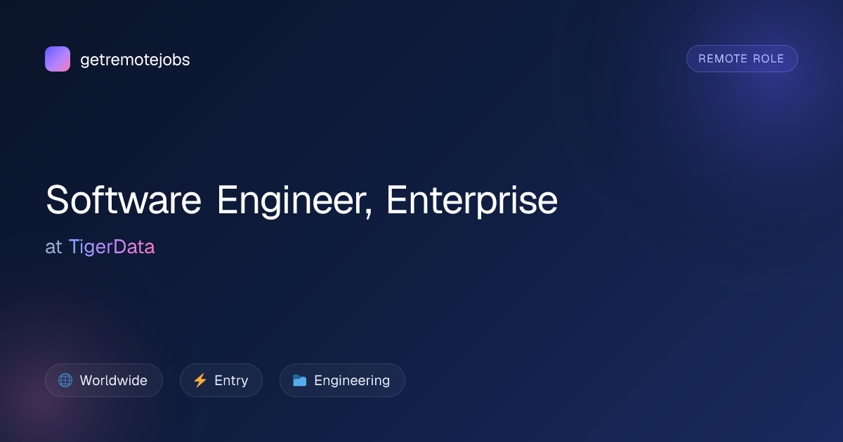 Software Engineer, Enterprise at TigerData · getremotejobs